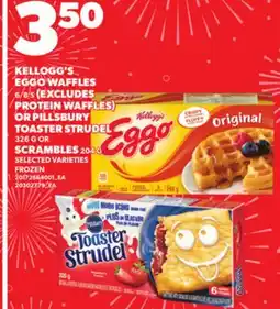 Loblaws KELLOGG'S EGGO WAFFLES, 6/8'S OR PILLSBURY TOASTER STRUDEL, 326 g OR SCRAMBLES, 204 G offer