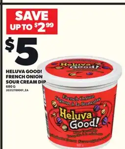 Loblaws HELUVA GOOD! FRENCH ONION SOUR CREAM DIP, 680G offer