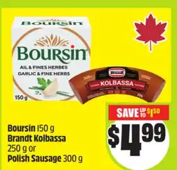 FreshCo Boursin 150 g Brandt Kolbassa 250 g or Polish Sausage 300 g offer