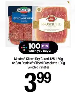 FreshCo Mastro Sliced Dry Cured 125-150g or San Daniele Sliced Prosciutto 100g Selected Varieties offer
