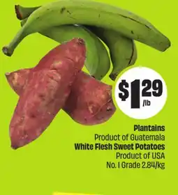 FreshCo Plantains Product of Guatemala White Flesh Sweet Potatoes Product of USA No. 1 Grade 2.84/kg offer