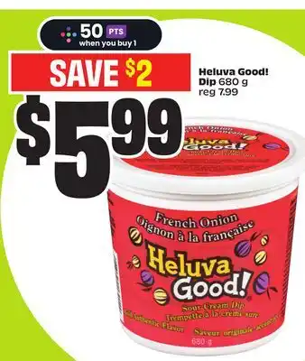 FreshCo Heluva Good! Dip 680 g offer