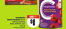 FreshCo Compliments Canned Tomatoes 796 mL Selected Varieties offer