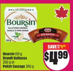 Chalo FreshCo Boursin 150 g Brandt Kolbassa 250 g or Polish Sausage 300 g offer