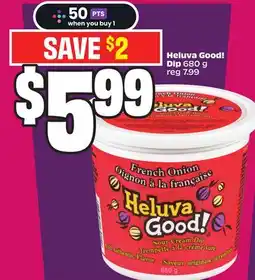 Chalo FreshCo Heluva Good! Dip 680 g offer