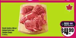 Chalo FreshCo Fresh Centre, Rib or Sirloin Pork Loin Combo Chops 11.00/kg offer