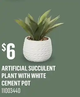 Canac ARTIFICIAL SUCCULENT PLANT WITH WHITE CEMENT POT offer