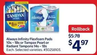Walmart Always Infinity Flexfoam Pads or Tampax Pearl or Radiant Tampons offer