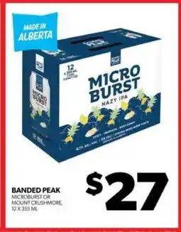 Real Canadian Liquorstore Banded Peak Microburst or Mount Crushmore offer