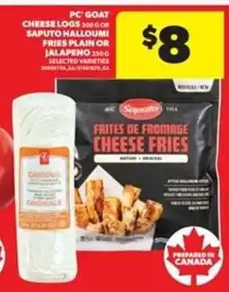 Real Canadian Superstore PC Goat Cheese Logs or Saputo Halloumi Fries offer