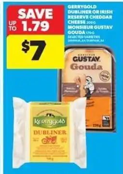 Real Canadian Superstore Gerrygold Dubliner or Irish Reserve Cheddar Cheese / Monsieur Gustav Gouda offer
