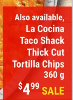 M & M Food Market La Cocina Taco Shack Thick Cut Tortilla Chips 360 g offer
