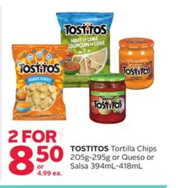 Rexall TOSTITOS Tortilla Chips 205g-295g or Queso or Salsa 394mL-418mL offer