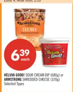 Shoppers Drug Mart HELUVA GOOD! SOUR CREAM DIP (680g) or ARMSTRONG SHREDDED CHEESE (320g) offer