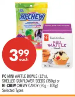 Shoppers Drug Mart PC MINI WAFFLE BOWLS (12's), SHELLED SUNFLOWER SEEDS (350g) or HI-CHEW CHEWY CANDY (90g - 100g) offer