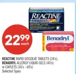 Shoppers Drug Mart REACTINE RAPID DISSOLVE TABLETS (24's) BENADRYL ALLERGY LIQUID GELS (40's) or CAPLETS (36's-60's) offer