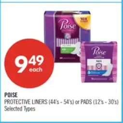 Shoppers Drug Mart POISE PROTECTIVE LINERS (44's - 54's) or PADS (12's - 30's) offer