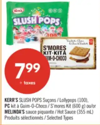 Pharmaprix KERR'S SLUSH POPS Lollypops (100), PC S'mores Kit (600 g) or MELINDA'S Hot Sauce (355 mL) offer