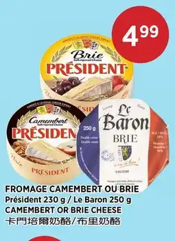 Kim Phat Président 230 g, Le Baron 250 g CAMEMBERT OR BRIE CHEESE offer