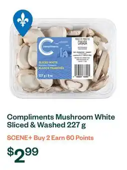 Voilà Compliments Mushroom White Sliced & Washed 227 g offer