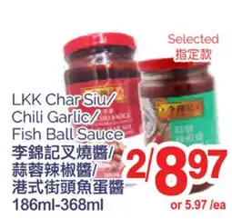 T&T Supermarket LKK CHAR SIU/CHILI GARLIC/ FISH BALL SAUCE, 186ml-368ml offer