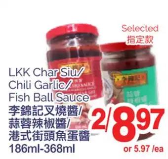 T&T Supermarket LKK CHAR SIU/CHILI GARLIC/ FISH BALL SAUCE, 186ml-368ml offer