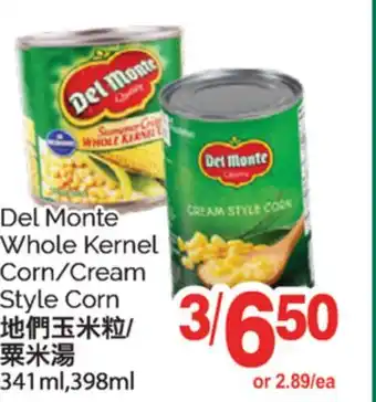 T&T Supermarket DEL MONTE WHOLE KERNEL CORN/CREAM STYLE CORN, 341ml, 398ml offer