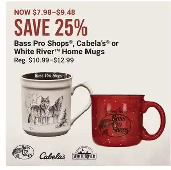 Cabela's Bass Pro Shops , Cabela's or White River Home Mugs offer