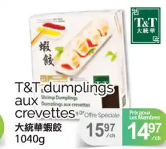 T&T Supermarket T&T DUMPLINGS AUX CREVETTES, 1040g offer