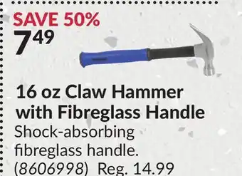 Princess Auto 16 oz Claw Hammer with Fibreglass Handle offer