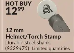 Princess Auto 12 mm Helmet/Torch Stamp offer