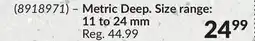 Princess Auto Metric Deep. Size range: 11 to 24 mm offer