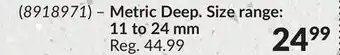 Princess Auto Metric Deep. Size range: 11 to 24 mm offer