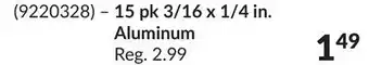 Princess Auto 15 pk 3/16 x 1/4 in. Aluminum offer