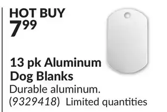 Princess Auto 13 pk Aluminum Dog Blanks offer