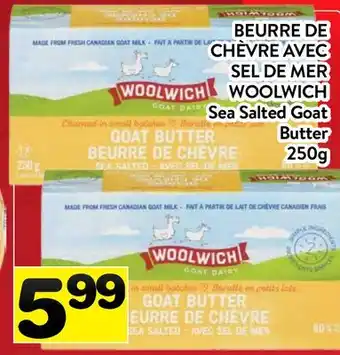 Supermarché PA BEURRE DE CHÈVRE AVEC SEL DE MER WOOLWICH | Sea Salted Goat Butter offer