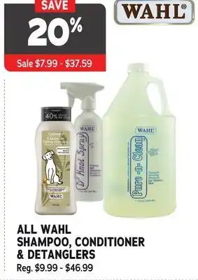 Ren’s Pets Depot ALL WAHL SHAMPOO, CONDITIONER & DETANGLERS offer