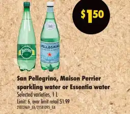 Real Canadian Superstore SAN PELLEGRINO, MAISON PERRIER SPARKLING WATER OR ESSENTIA WATER, 1 L offer