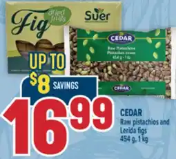 Marché Adonis CEDAR RAW PISTACHIOS AND LERIDA FIGS offer