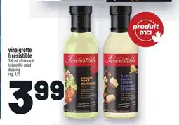 Metro VINAIGRETTE IRRÉSISTIBLE | IRRÉSISTIBLE SALAD DRESSING offer