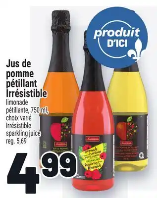 Metro JUS DE POMME PÉTILLANT IRRÉSISTIBLE | IRRÉSISTIBLE SPARKLING JUICE offer