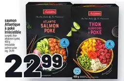 Metro SAUMON ATLANTIQUE À POKÉ IRRÉSISTIBLE | IRRÉSISTIBLE SALMON POKE offer