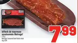 Metro BIFTECK DE MACREUSE ASSAISONNÉE METROGO! | METROGO! SEASONED BEEF BLADE STEAK offer
