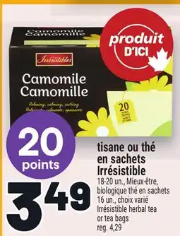 Metro TISANE OU THÉ EN SACHETS IRRÉSISTIBLE | IRRÉSISTIBLE HERBAL TEA OR TEA BAGS offer