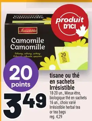 Metro TISANE OU THÉ EN SACHETS IRRÉSISTIBLE | IRRÉSISTIBLE HERBAL TEA OR TEA BAGS offer