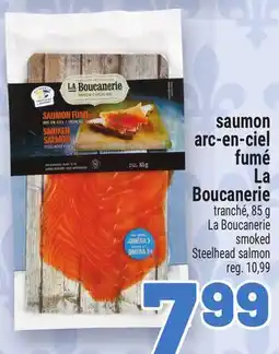 Metro SAUMON ARC-EN-CIEL FUMÉ LA BOUCANERIE | LA BOUCANERIE SMOKED STEELHEAD SALMON offer