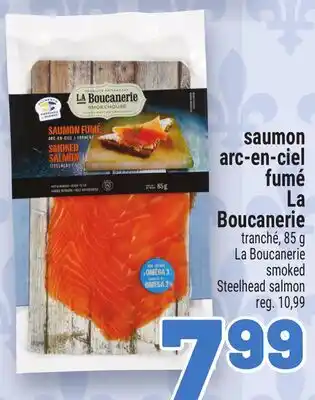 Metro SAUMON ARC-EN-CIEL FUMÉ LA BOUCANERIE | LA BOUCANERIE SMOKED STEELHEAD SALMON offer