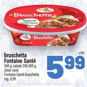 Metro BRUSCHETTA FONTAINE SANTÉ | FONTAINE SANTÉ BRUSCHETTA offer