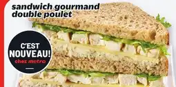 Metro SANDWICH GOURMAND DOUBLE POULET offer