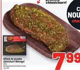 Metro BIFTECK DE PICANHA CHIMICHURRI METROGO! | METROGO! PICANHA CHIMICHURRI STEAK offer